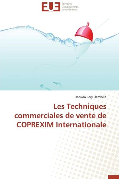 Cover for Daouda Sory Dembélé · Les Techniques Commerciales De Vente De Coprexim Internationale (Paperback Book) [French edition] (2018)