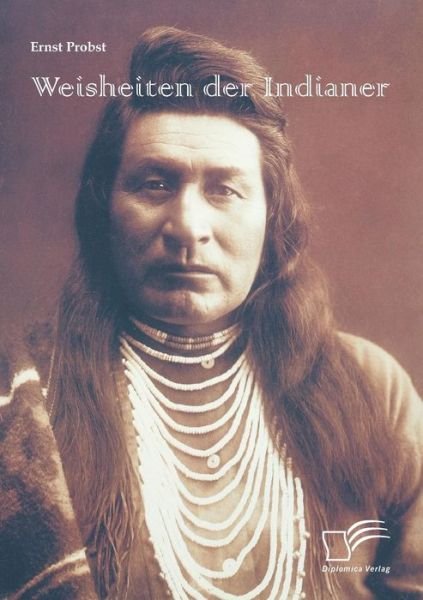 Cover for Ernst Probst · Weisheiten Der Indianer (Paperback Book) [German edition] (2014)