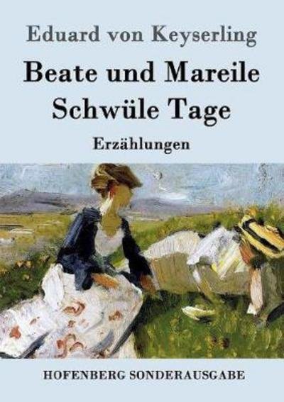 Cover for Keyserling · Beate und Mareile / Schwüle (Book) (2016)