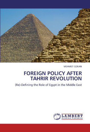 Cover for Mehmet Ozkan · Foreign Policy After Tahrir Revolution: (Re)-defining the Role of Egypt in the Middle East (Paperback Book) (2011)