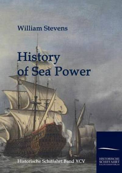 Cover for William Stevens · History of Sea Power (Paperback Book) (2009)