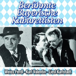 Cover for Valentin,k.-karlstadt,l.-weiss,f. · Beruhmte Bayerische Kabarettisten (CD) (2015)