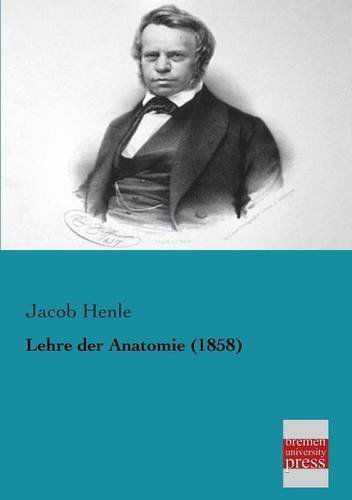 Cover for Jacob Henle · Lehre Der Anatomie (1858) (German Edition) (Paperback Book) [German edition] (2013)