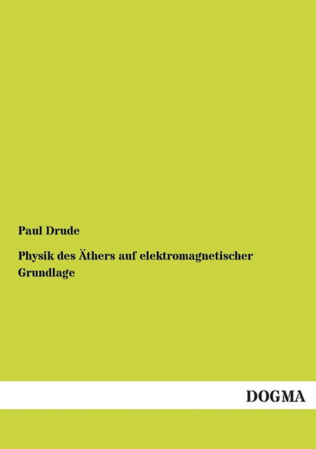 Cover for Paul Drude · Physik Des Athers Auf Elektromagnetischer Grundlage (Paperback Book) [German edition] (2013)