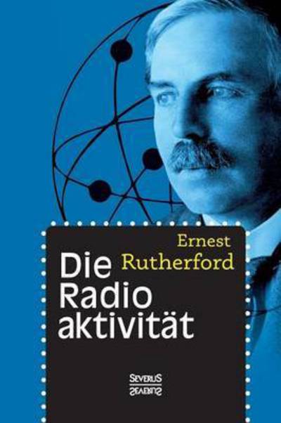 Cover for Ernest Rutherford · Die Radioaktivitat (Paperback Book) (2015)