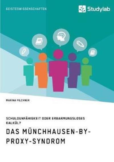 Das Münchhausen-by-proxy-Syndr - Filchner - Bøger -  - 9783960950998 - 13. november 2017