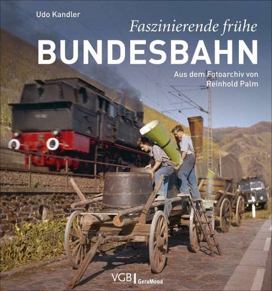 Cover for Udo Kandler · Faszinierende frühe Bundesbahn (Hardcover Book) (2022)