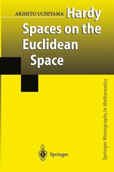 Hardy Spaces on the Euclidean Space - Springer Monographs in Mathematics - Akihito Uchiyama - Livros - Springer Verlag, Japan - 9784431679998 - 3 de outubro de 2013