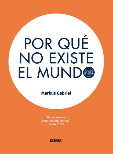 Cover for Markus Gabriel · Por Que No Existe El Mundo (Paperback Book) (2016)