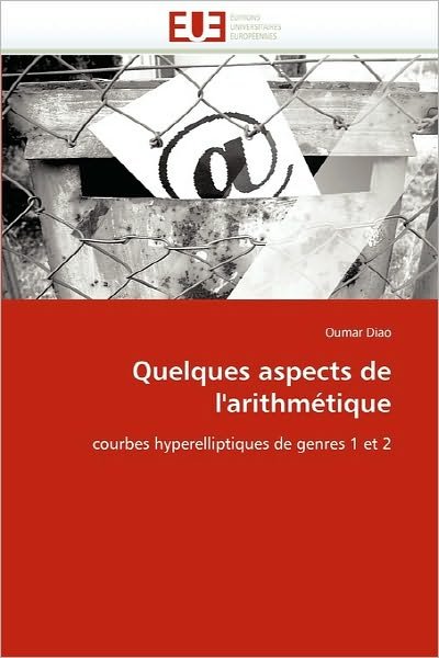 Cover for Oumar Diao · Quelques Aspects De L'arithmétique: Courbes Hyperelliptiques De Genres 1 et 2 (Pocketbok) [French edition] (2018)