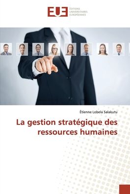 Cover for Étienne Lobela Salakutu · La gestion stratégique des ressources humaines (Paperback Book) (2021)