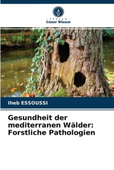 Cover for Iheb Essoussi · Gesundheit der mediterranen Walder (Taschenbuch) (2021)