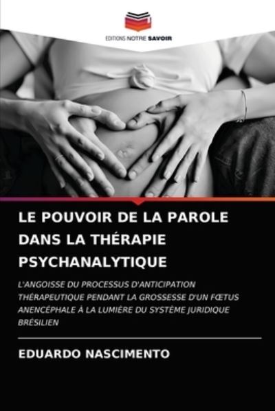 Cover for Eduardo Nascimento · Le Pouvoir de la Parole Dans La Therapie Psychanalytique (Paperback Book) (2021)