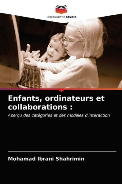 Cover for Mohamad Ibrani Shahrimin · Enfants, ordinateurs et collaborations (Paperback Book) (2021)