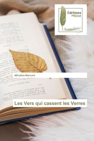 Cover for Alfredius Mercurii · Les Vers qui cassent les Verres (Paperback Book) (2021)