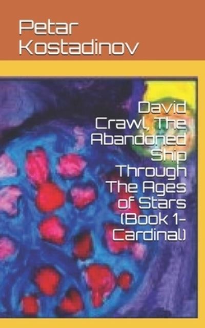 David Crawl, The Abandoned Ship Through The Ages of Stars - Petar Kostadinov - Kirjat - Pajkpublishing.com - 9787688678998 - keskiviikko 30. kesäkuuta 2021