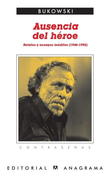 Cover for Charles Bukowski · Ausencia Del Heroe (Paperback Book) [Spanish edition] (2011)