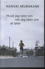 Cover for Haruki Murakami · Hvad jeg taler om når jeg taler om at løbe (Gebundesens Buch) [1. Ausgabe] (2009)