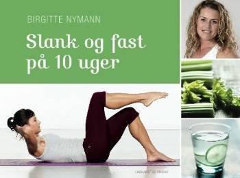 Cover for Birgitte Nymann · Slank og fast på 10 uger (Indbundet Bog) [1. udgave] (2008)