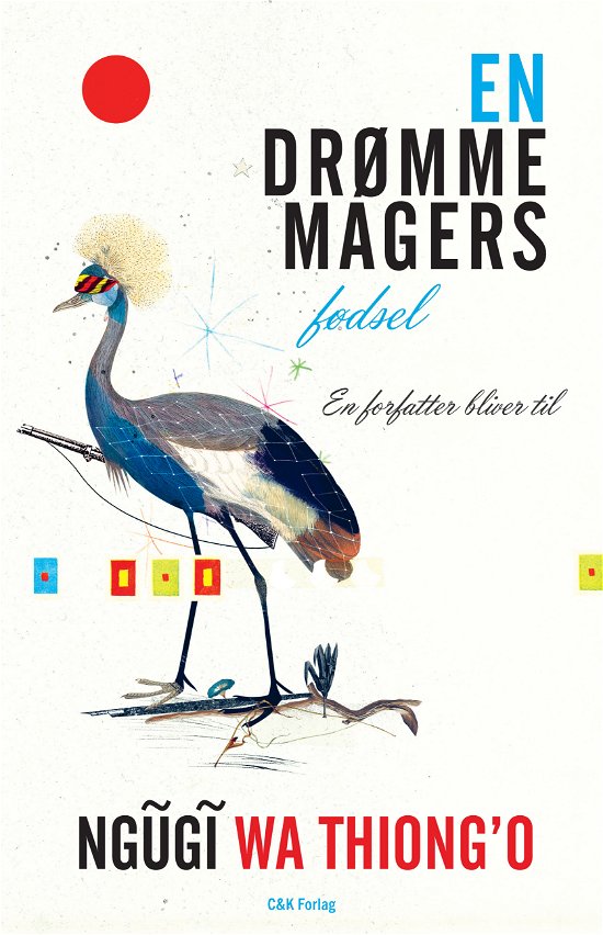 Cover for Ngugi wa Thiong'o · Bind 3: En drømmemagers fødsel (Sewn Spine Book) [1. Painos] (2018)