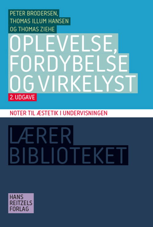 Cover for Thomas Illum Hansen; Peter Brodersen; Thomas Ziehe · Lærerbiblioteket: Oplevelse, fordybelse og virkelyst (Sewn Spine Book) [2th edição] (2020)