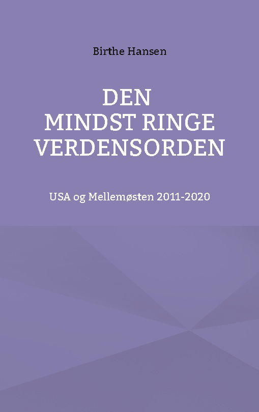 Den mindst ringe verdensorden - Carsten Jensen - Bøker - Books on Demand - 9788743046998 - 12. august 2022