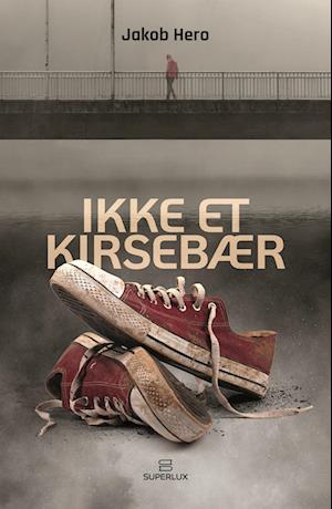 Cover for Jakob Hero · Ikke et kirsebær (Hæftet bog) [1. udgave] (2023)