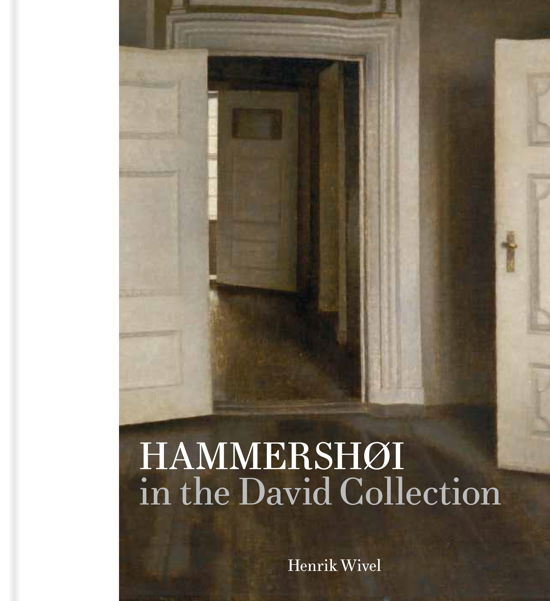 Cover for Henrik Wivel · Hammershøi in the David Collection (Bound Book) [1º edição] (2017)