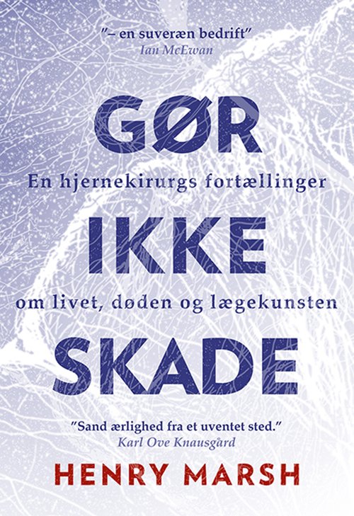 Cover for Henry Marsh · Gør ikke skade (Sewn Spine Book) [1º edição] (2016)