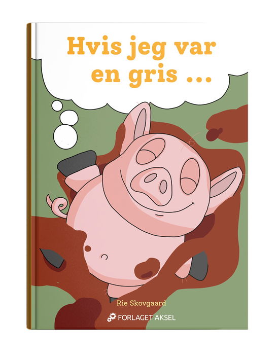 Cover for Rie Skovgaard · Hvis jeg var en gris.... (Innbunden bok) [1. utgave] (2020)