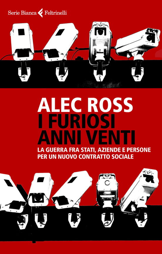 Cover for Alec Ross · I Furiosi Anni Venti. La Guerra Fra Stati, Aziende E Persone Per Un Nuovo Contratto Sociale (Book)