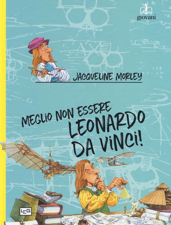 Cover for Jacqueline Morley · Meglio Non Essere Leonardo Da Vinci! (Book)