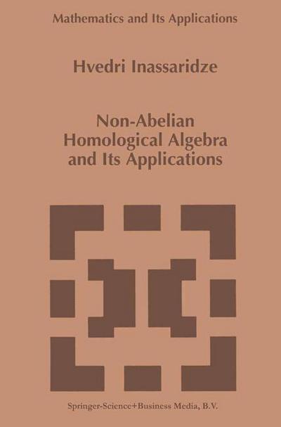 Non-abelian Homological Algebra and Its Applications - Mathematics and Its Applications - Hvedri Inassaridze - Books - Springer - 9789048148998 - December 9, 2010