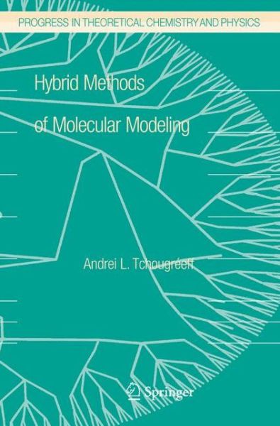 Andrei L. Tchougreeff · Hybrid Methods of Molecular Modeling - Progress in Theoretical Chemistry and Physics (Pocketbok) [Softcover reprint of hardcover 1st ed. 2008 edition] (2010)