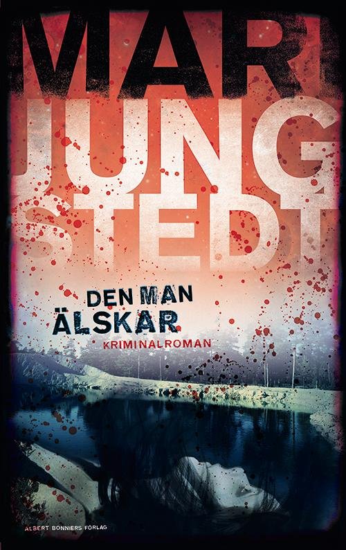 Cover for Mari Jungstedt · Knutas: Den man älskar : kriminalroman (Bound Book) (2014)