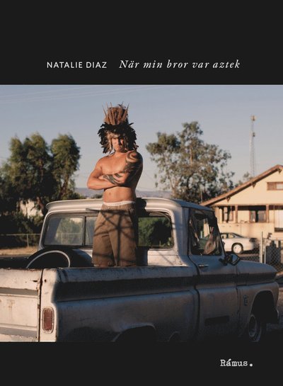 Cover for Natalie Diaz · När min bror var aztek (Book) (2020)