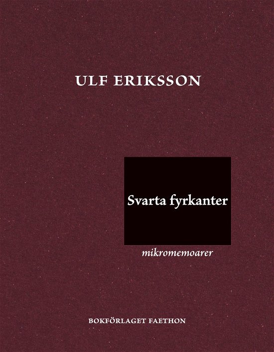 Ulf Eriksson · Svarta fyrkanter. Mikromemoarer (Bound Book) (2024)
