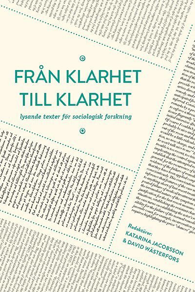 Från klarhet till klarhet : lysande texter för sociologisk forskning - David Wästerfors - Books - Égalité - 9789197903998 - October 1, 2013