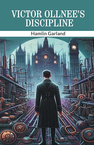 Victor Ollnee's Discipline (Edition2024) - Hamlin Garland - Books - Double 9 Books LLP - 9789368091998 - September 20, 2024
