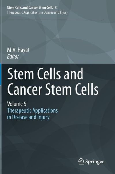 Cover for M a Hayat · Stem Cells and Cancer Stem Cells, Volume 5: Therapeutic Applications in Disease and Injury - Stem Cells and Cancer Stem Cells (Inbunden Bok) [2012 edition] (2012)