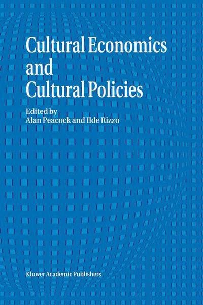 Cover for A T Peacock · Cultural Economics And Cultural Policies (Pocketbok) [Softcover reprint of the original 1st ed. 1994 edition] (2012)