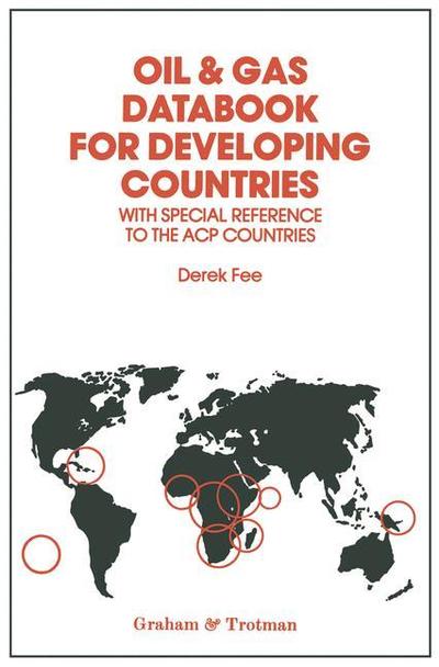 Cover for Derek Fee · Oil &amp; Gas Databook for Developing Countries: With the Special Reference to the ACP Countries (Paperback Book) [Softcover reprint of the original 1st ed. 1985 edition] (2011)