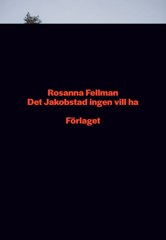 Cover for Rosanna Fellman · Det Jakobstad ingen vill ha (Paperback Book) (2024)