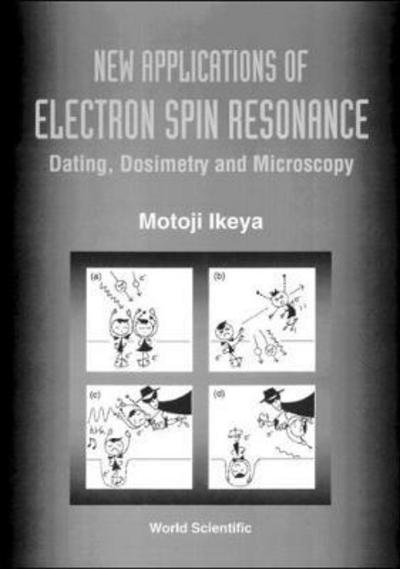 Cover for Ikeya, Motoji (Emeritus Prof Of Osaka Univ, Japan) · New Applications Of Electron Spin Resonance: Dating, Dosimetry And Microscopy (Inbunden Bok) (1993)
