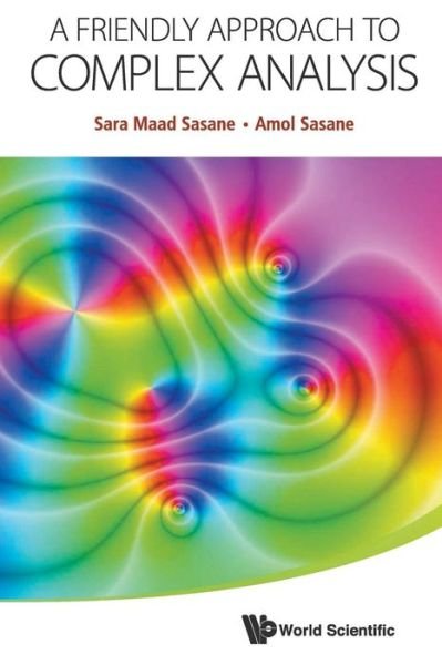 Cover for Sasane, Amol (London School Of Economics, Uk) · Friendly Approach To Complex Analysis, A (Paperback Bog) (2014)