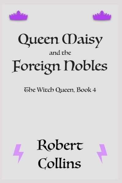 Cover for Robert Collins · Queen Maisy &amp; the Foreign Nobles (Pocketbok) (2021)