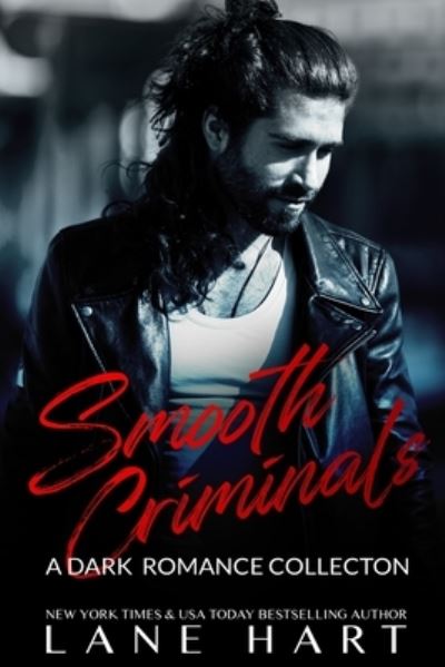 Cover for Lane Hart · Smooth Criminals: A Dark Romance Collection (Paperback Book) (2021)