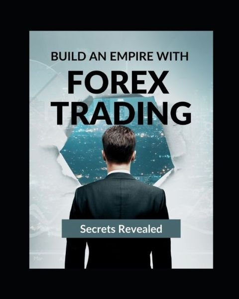 Cover for Tyara R · Secrets Revealed Forex Trading: What Is Forex (Paperback Book) (2021)