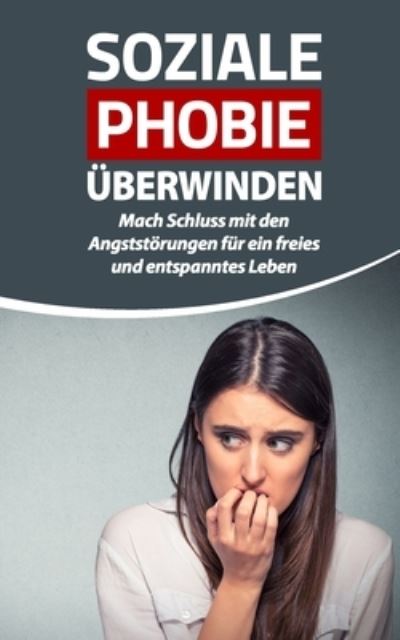 Cover for Lili Messer · Soziale Phobie uberwinden (Paperback Book) (2020)