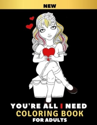 Cover for Peter Wolf · You're All I need Coloring Book for Adults (Paperback Book) (2021)